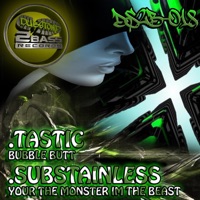 Bubblebutt / Your the Monster Im the Beast - Single - Tastic & Substainless