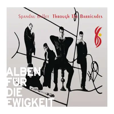 Through the Barricades (Alben für die Ewigkeit) - Spandau Ballet Through the Barricades (Alben für die Ewigkeit) - Spandau Ballet