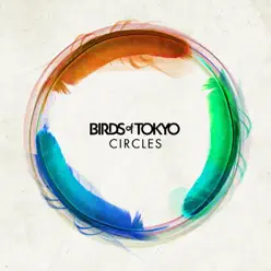 Circles - Single - Birds of Tokyo Circles - Single - Birds of Tokyo