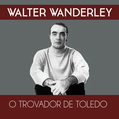 O Trovador de Toledo - Single - Walter Wanderley