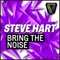 Bring the Noise - Steve Hart lyrics