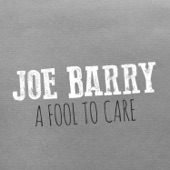 Joe Barry - I'm A Fool To Care