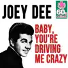 Baby, You're Driving Me Crazy (Remastered)
