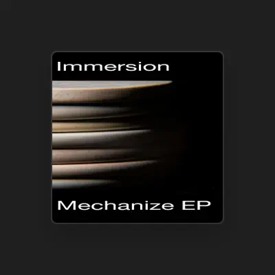 Listen to Immersion, watch music videos, read bio, see tour dates & more!