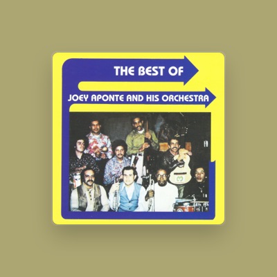 Ακούστε περιεχόμενο από Joey Aponte and His Orchestra, παρακολουθήστε μουσικά βίντεο, διαβάστε το βιογραφικό, δείτε ημερομηνίες περιοδείας, και πολλά ακόμη!