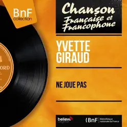 Ne joue pas (feat. Marc Herrand et son orchestre) [Mono Version] - EP - Yvette Giraud