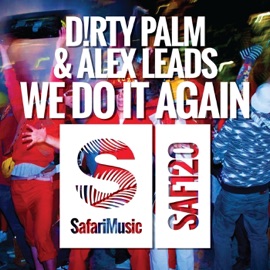 We Do It Again Alex Leads & Dirty Palm