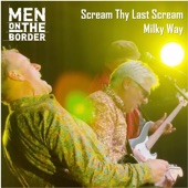 Men On The Border - Scream Thy Last Scream