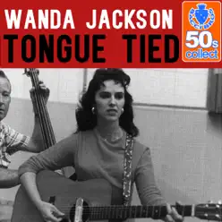 Tongue Tied (Remastered) - Single - Wanda Jackson Tongue Tied (Remastered) - Single - Wanda Jackson