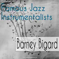 Famous Jazz Instrumentalists - Barney Bigard Famous Jazz Instrumentalists - Barney Bigard