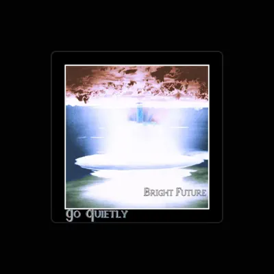 Listen to Go Quietly, watch music videos, read bio, see tour dates & more!