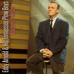 Bouquet of Roses - Single - Eddy Arnold & His Tennessee Plowboys