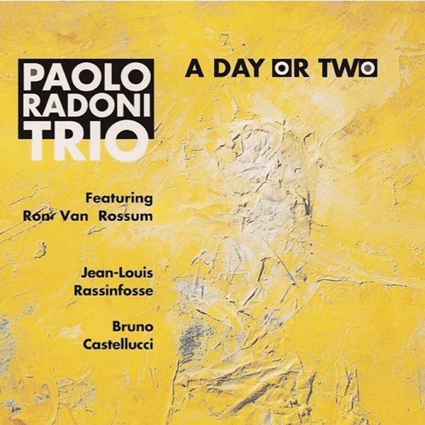 A Day or Two (feat. Ron Van Rossum, Paolo Radoni, Jean-Louis Rassinfosse & Bruno Castellucci) [Remastered]