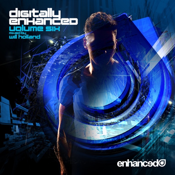 Digitally Enhanced, Vol. Six (Mixed By Will Holland)
