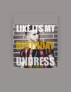 收听 Undress、观看音乐视频、阅读小传、查看巡演日期等 ！