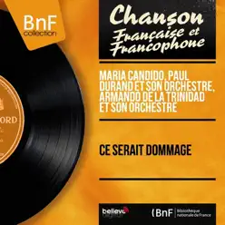 Ce serait dommage (Mono Version) - Maria Candido Ce serait dommage (Mono Version) - Maria Candido