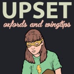 Upset - Oxfords and Wingtips