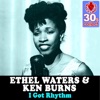 Ethel Waters & Ken Burns