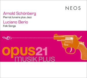 Schönberg: Pierrot lunaire plus Jazz - Berio: Folk Songs
