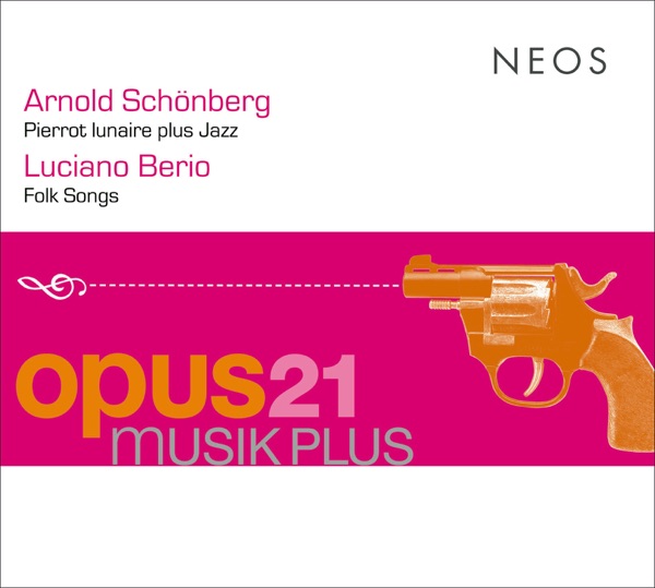 Schönberg: Pierrot lunaire plus Jazz - Berio: Folk Songs
