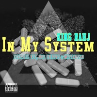 In My System ft lil rue , Chippas & Mistah fab (feat. Lil Rue, Chippas & Mistah F.A.B.) - Single - KingRahj