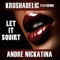 Let It Squirt (feat. Andre Nickatina) - Single