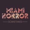 Miami Horror - Sometimes