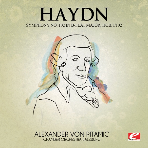 Haydn: Symphony No. 102 in B-Flat Major, Hob. I/102 (Digitally Remastered) [Remastered] - EP