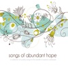 Songs of Abundant Hope, Vol. 1, 2013