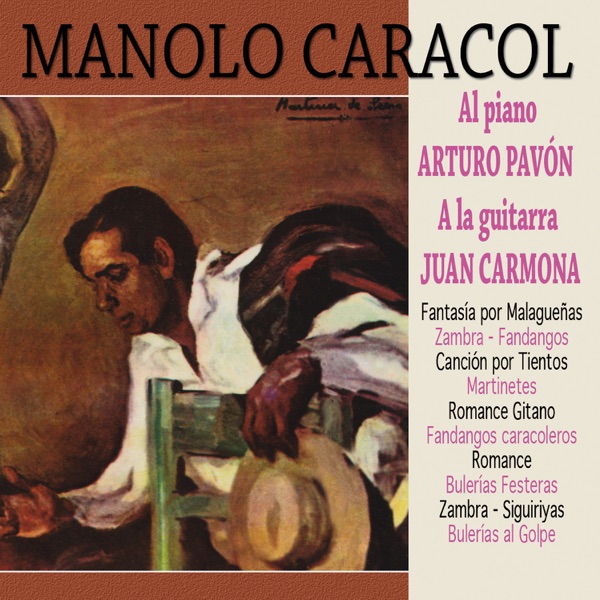 Manolo Caracol (feat. Arturo Pavón & Juan Carmona) [2015 Remaster]