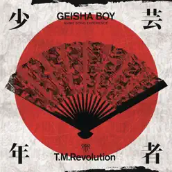 Geisha Boy - Anime Song Experience - T.M. Revolution