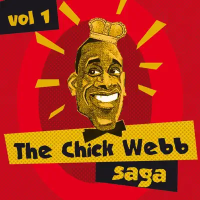 The Chick Webb Saga, Vol. 1 - Chick Webb