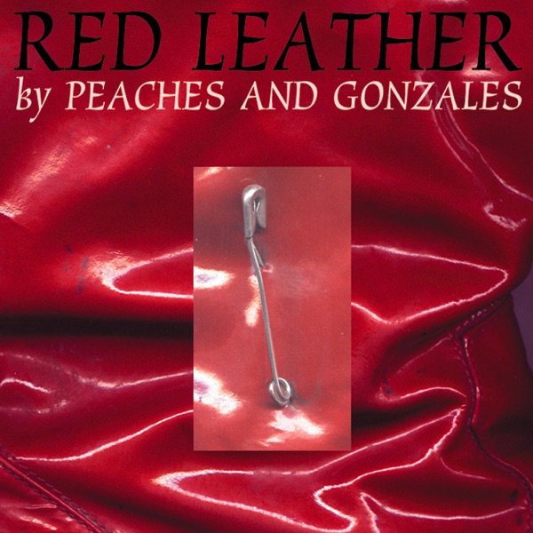 Red Leather - Peaches & Chilly Gonzales