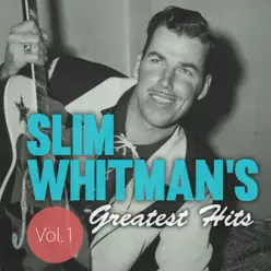 Slim Whitman's Greatest Hits, Vol. 1 - Slim Whitman