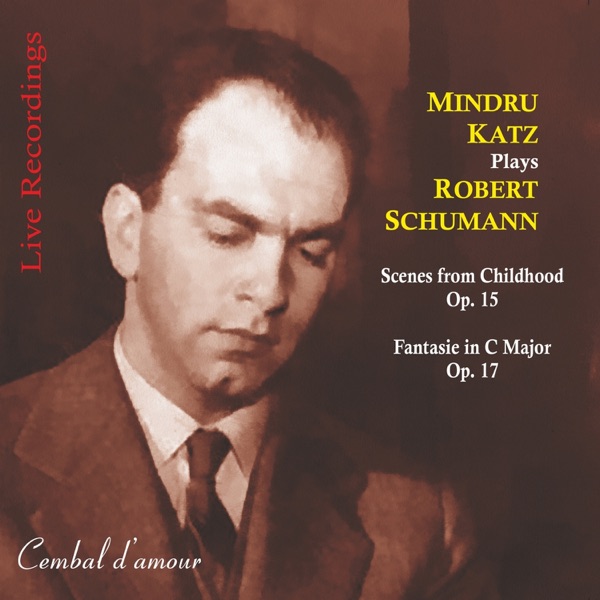 Mindru Katz  Plays Robert Schumann - Live