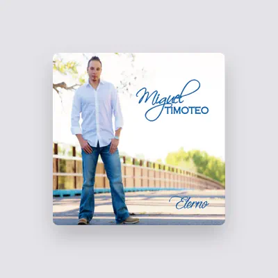 Listen to Miguel Timoteo, watch music videos, read bio, see tour dates & more!