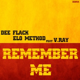 Remember Me (feat V.Ray) Dee Flack & Elo Method