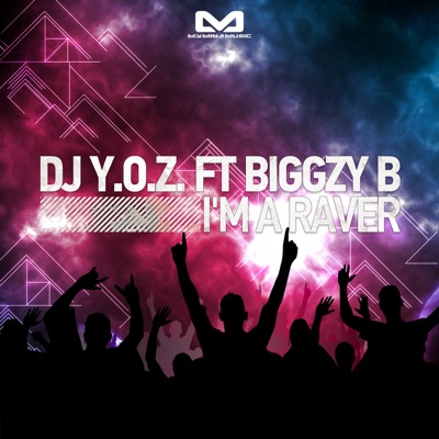 I'm a Raver (feat. Biggzy B) - Single
