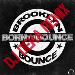 Born to Bounce (DJ Deka Remix) [Remixes] - Single - Brooklyn Bounce