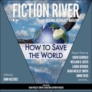 How to Save the World: Fiction River, #2 (Unabridged)