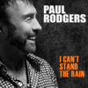I Can't Stand the Rain - Paul Rodgers