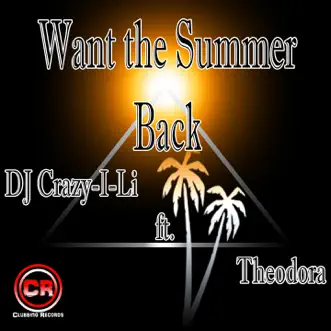 Want the Summer Back (feat. Theodora) [Radio Edit] by DJ Crazy-I-Li song reviws