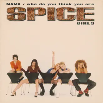 Who Do You Think You Are (Radio Edit) by Spice Girls song reviws
