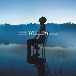Le chagrin - Single - Christophe Willem