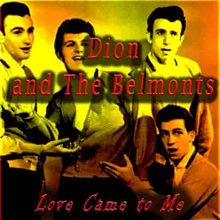 Love Came to Me - Dion and The Belmonts