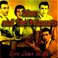 Love Came to Me - Dion and The Belmonts