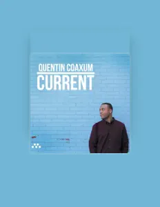 Listen to Quentin Coaxum, watch music videos, read bio, see tour dates & more!