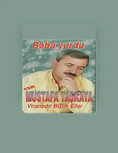 Listen to Mustafa Taşkaya, watch music videos, read bio, see tour dates & more!
