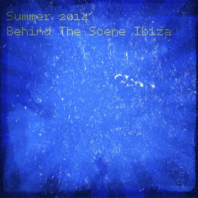 Summer 2014 Behind the Scene Ibiza (The Best of House Dance Music 35 Top Chart)