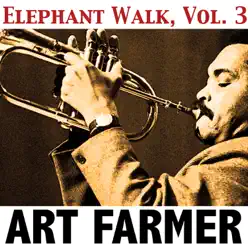 Elephant Walk, Vol. 3 - Art Farmer Elephant Walk, Vol. 3 - Art Farmer